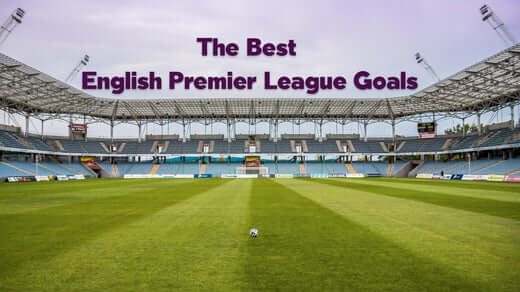The Top 10 Premier League Football Goals of All Time